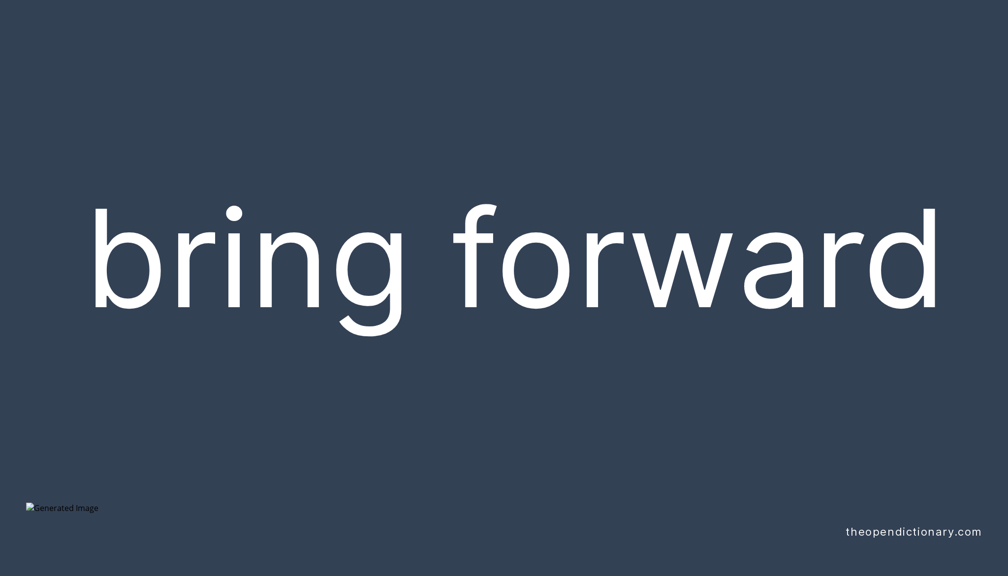 bring-forward-phrasal-verb-bring-forward-definition-meaning-and-example